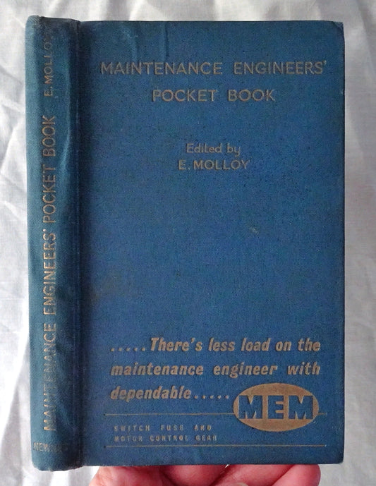 Maintenance Engineers’ Pocket Book  A Compendium of Practical Information for Maintenance Engineers in Works, Factories and Commercial Premises  by E. Molloy