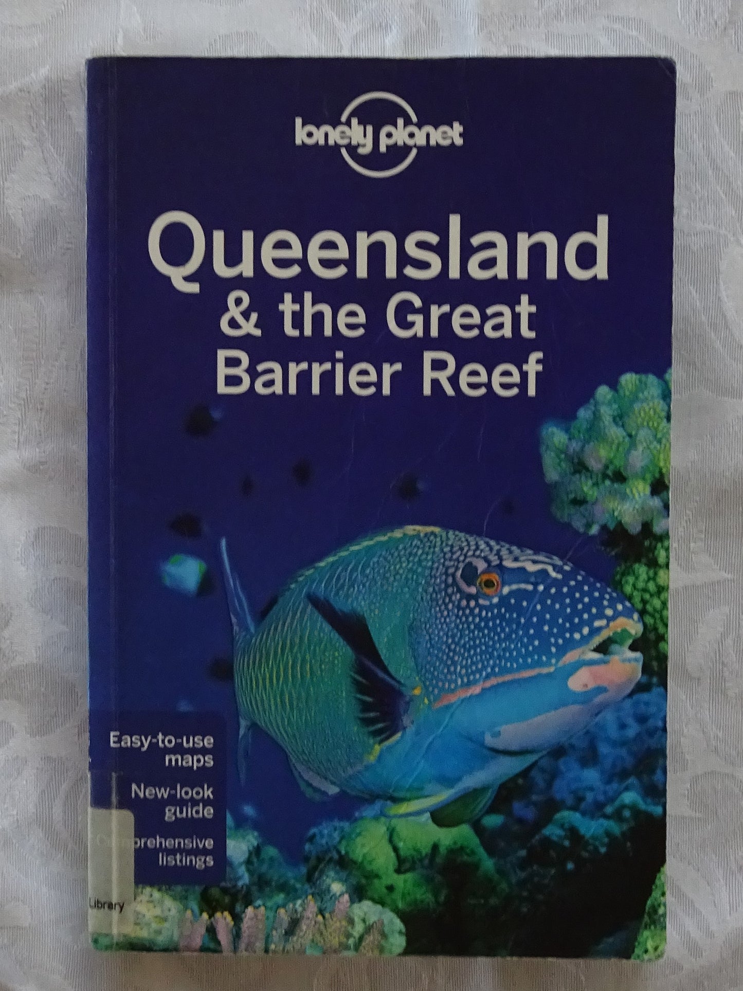 Queensland & The Great Barrier Reef by Lonely Planet