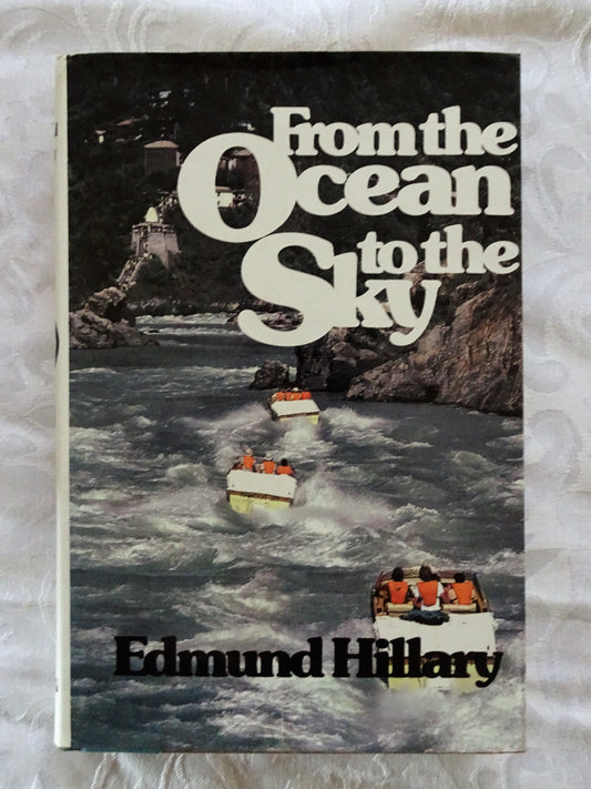 From the Ocean to the Sky by Edmund Hillary
