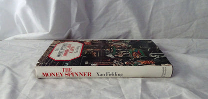 The Money Spinner by Xan Fielding
