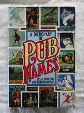 Load image into Gallery viewer, A Dictionary of Pub Names by Leslie Dunkling and Gordon Wright