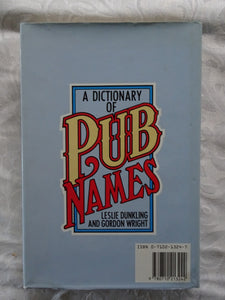 A Dictionary of Pub Names by Leslie Dunkling and Gordon Wright