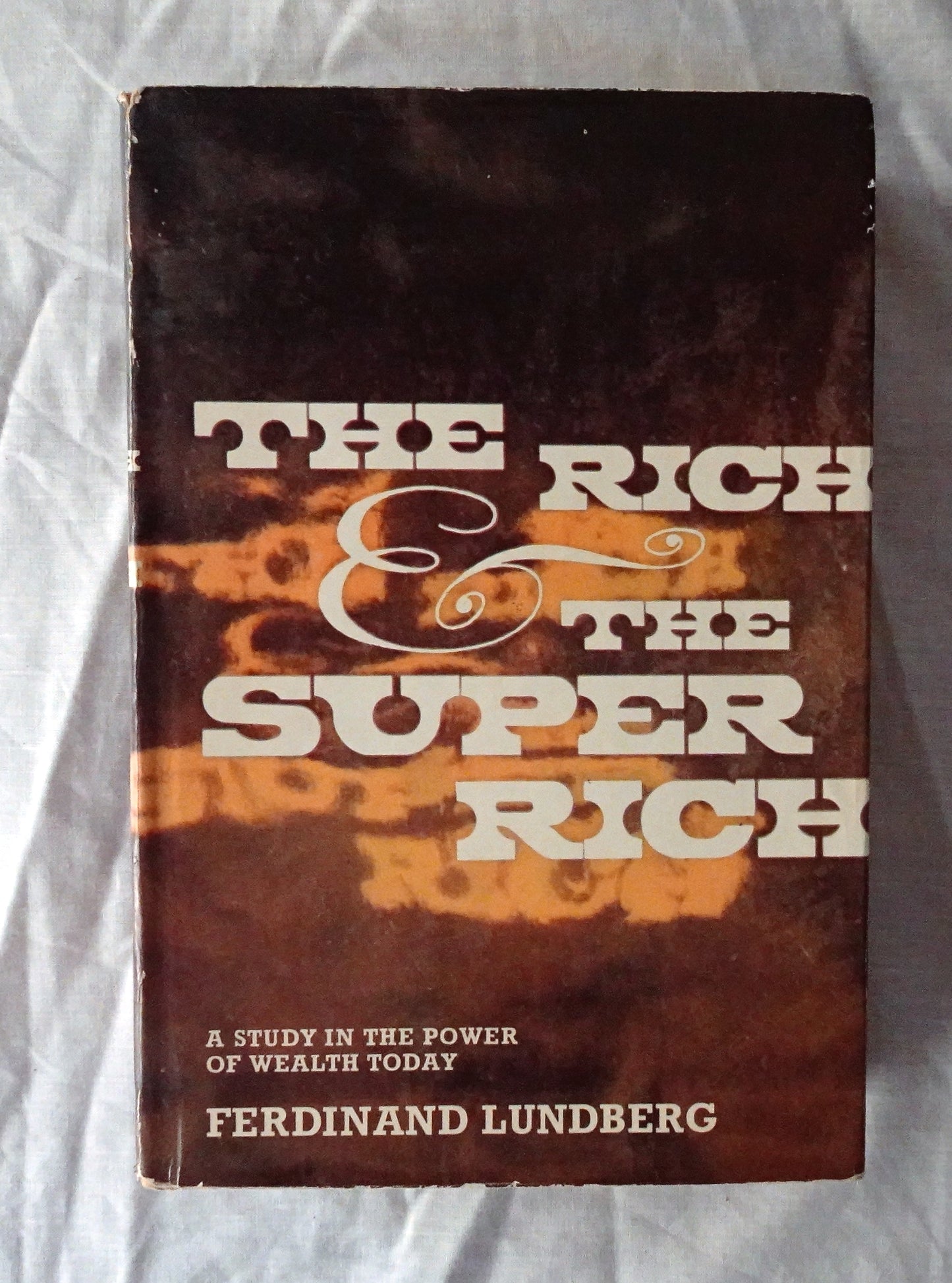 The Rich & the Super Rich  by Ferdinand Lundberg