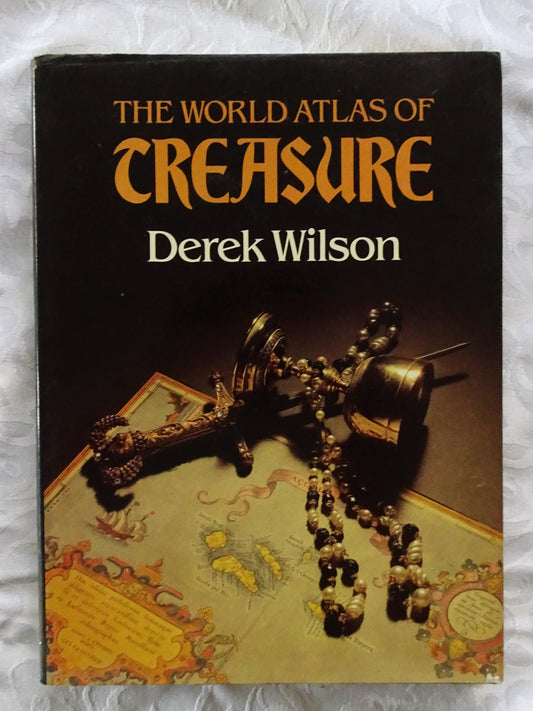 The World Atlas of Treasure by Derek Wilson