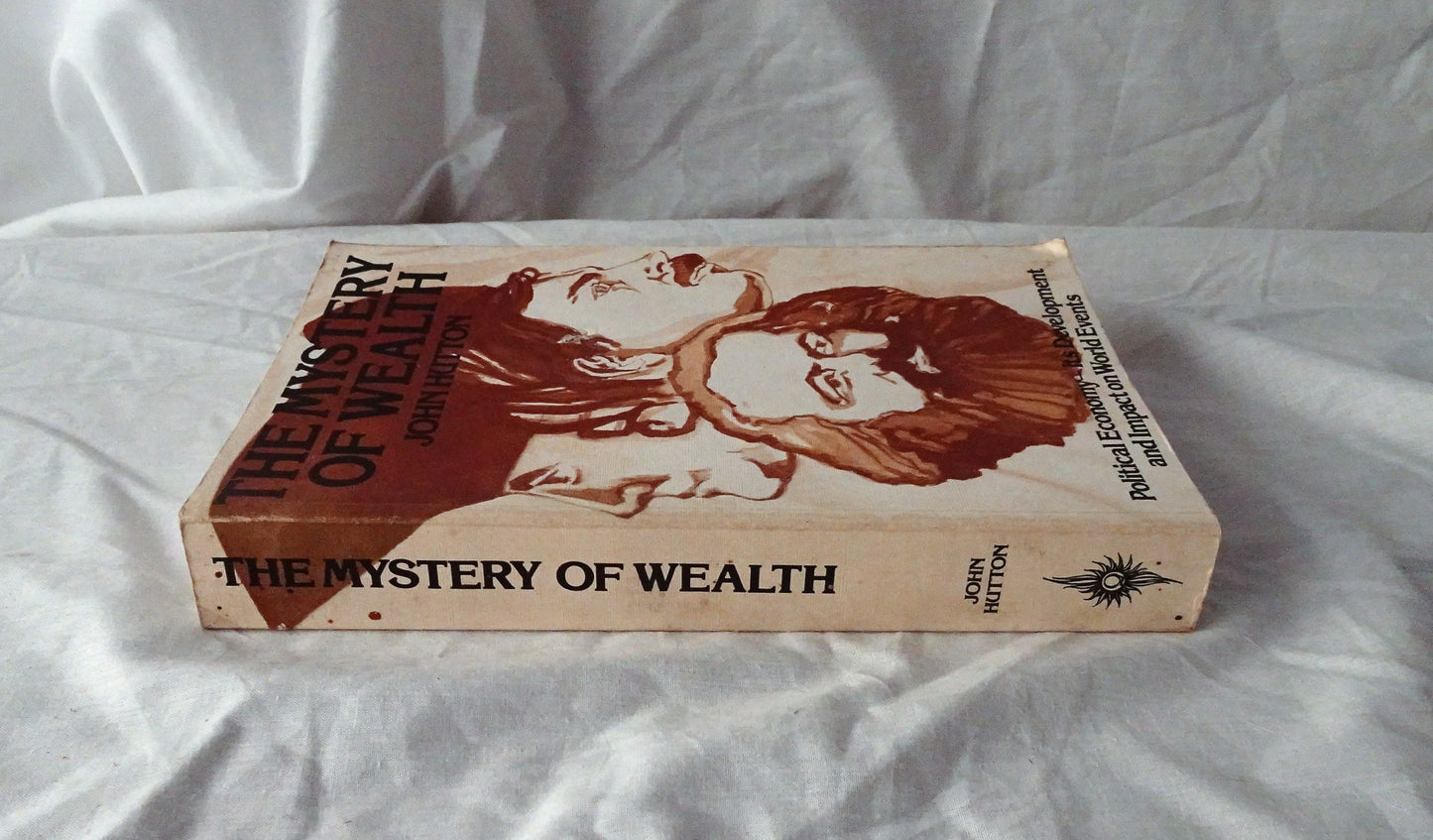 The Mystery of Wealth by John Hutton