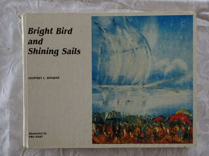 Bright Bird and Shining Sails by Geoffrey C. Bingham