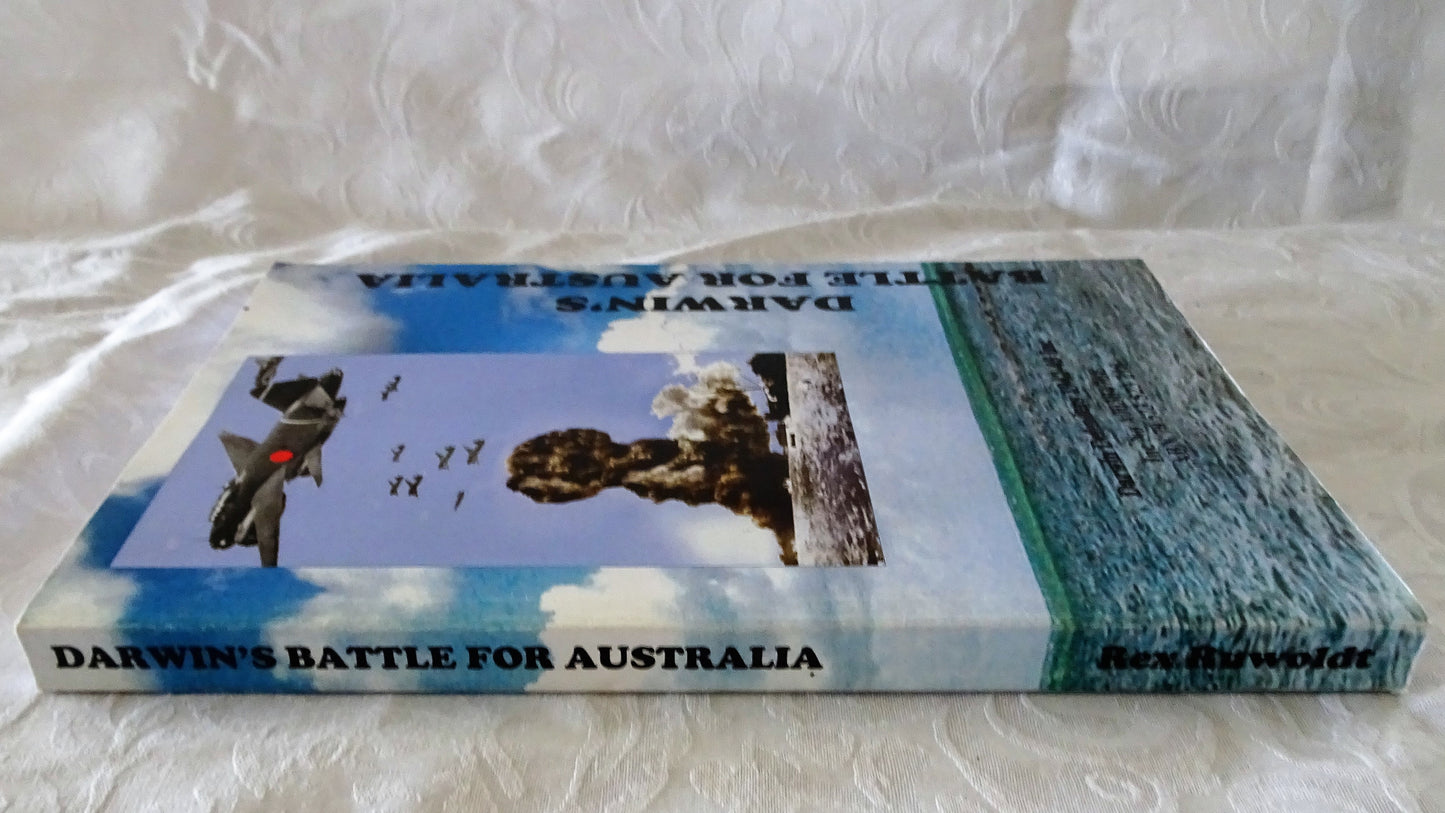 Darwin's Battle For Australia by Rex Ruwoldt