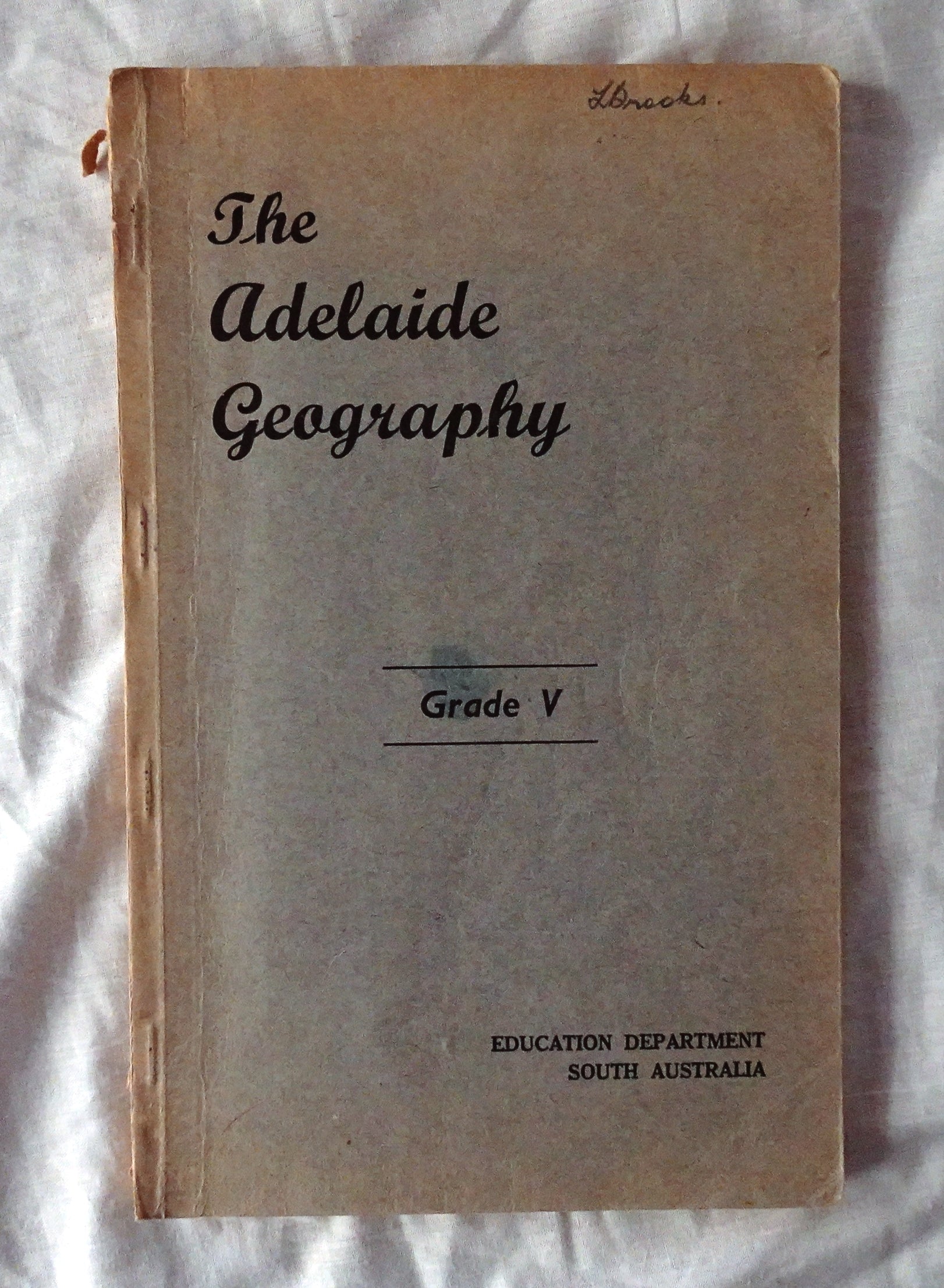 The Adelaide Geography  Grade V.  (Specially prepared for use in the Primary Schools of South Australia)