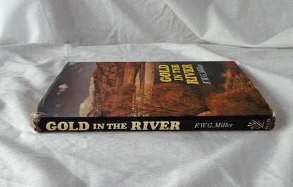 Gold in the River by F. W. G. Miller