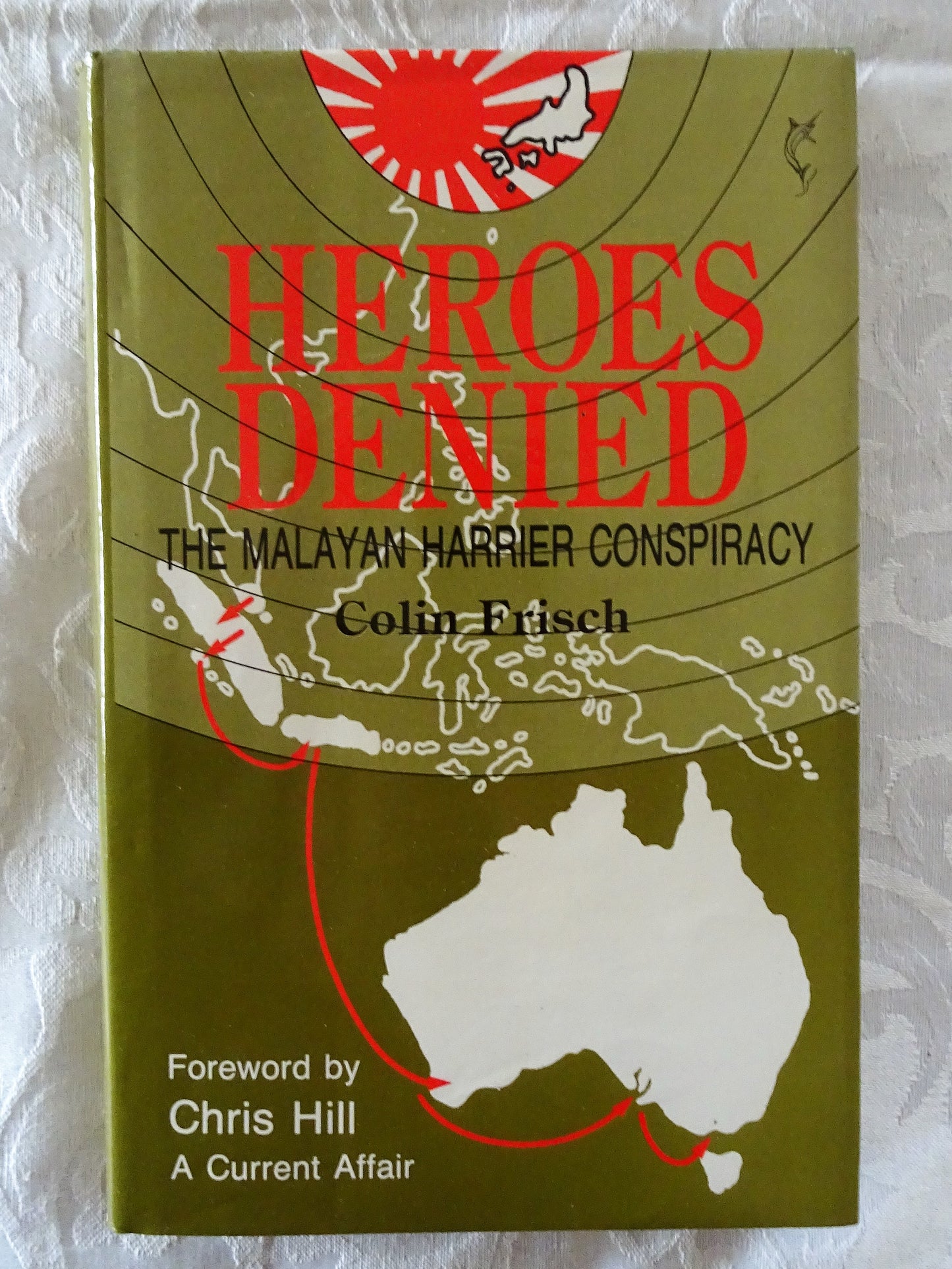 Heroes Denied by Colin Frisch