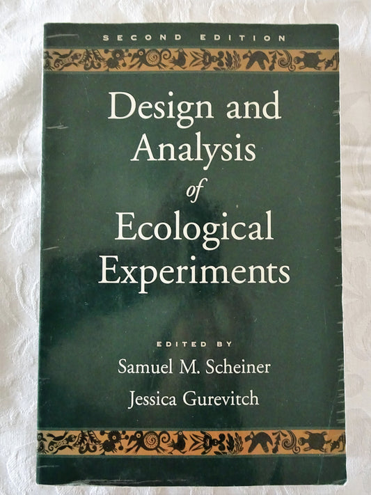 Design and Analysis of Ecological Experiments by Samuel M. Scheiner and Jessica Gurevitch