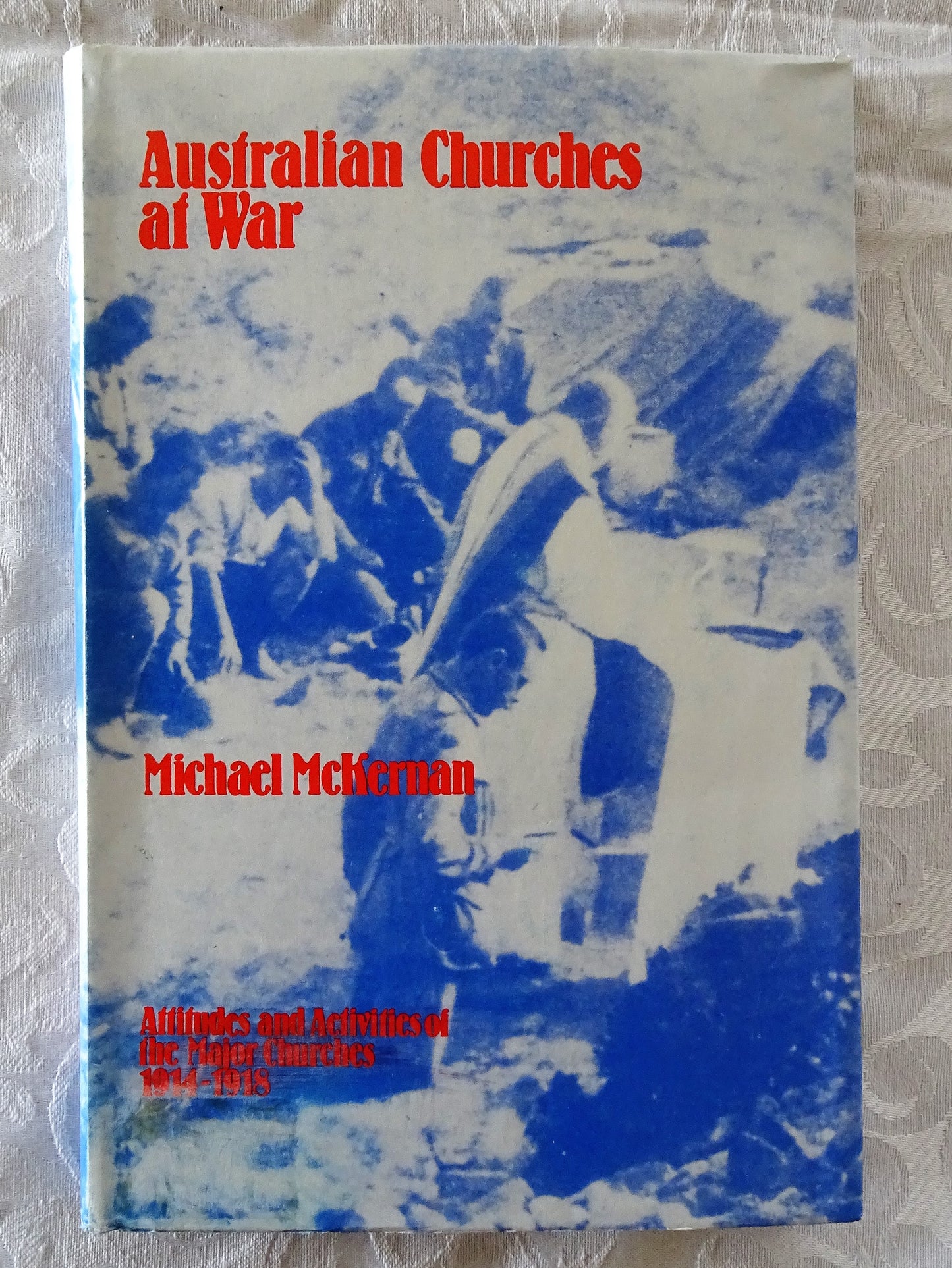 Australian Churches at War by Michael McKernan