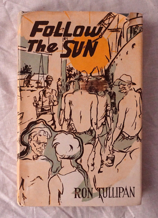 Follow the Sun  A Novel of the Australian Waterfront  by Ron Tullipan