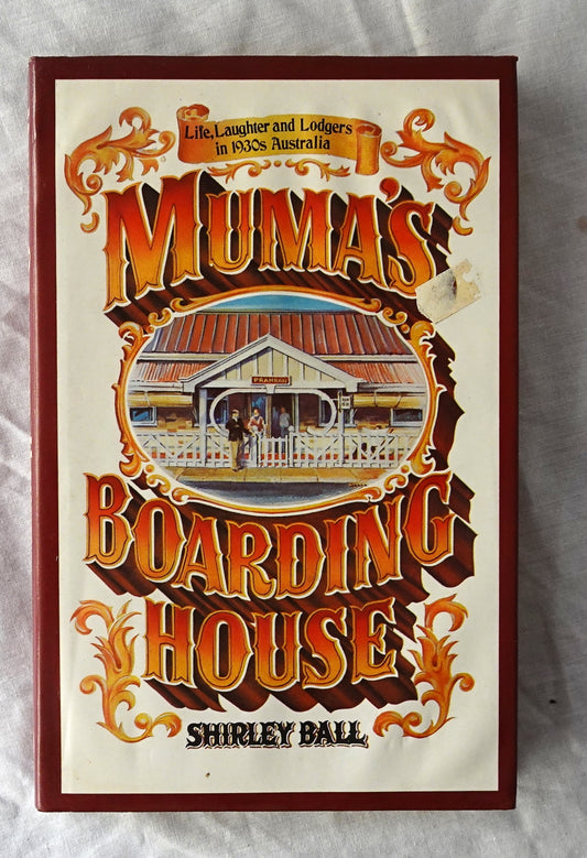 Mumma’s Boarding House  Life, Laughter and Lodgers in 1930s Australia  by Shirley Ball  Illustrated by Eva Wickenberg