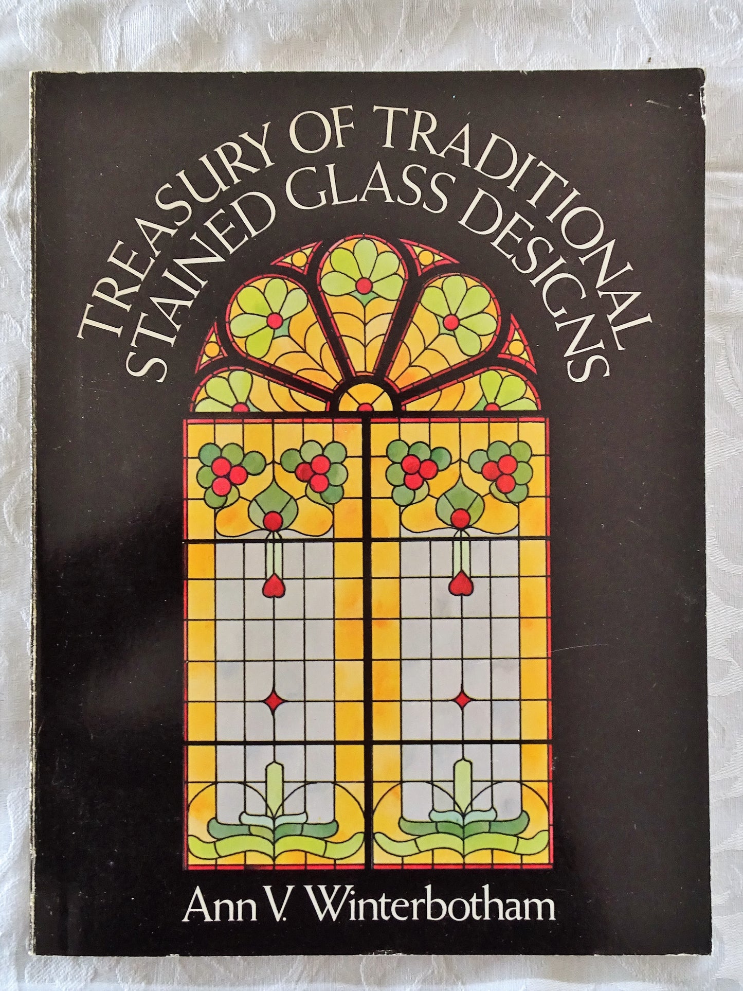 Treasury of Traditional Stained Glass Designs by Ann V. Winterbotham