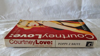 Courtney Love The Real Story by Poppy Z Brite