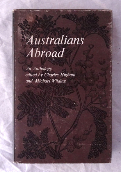 Australians Abroad  An Anthology  Edited by Charles Higham and Michael Wilding