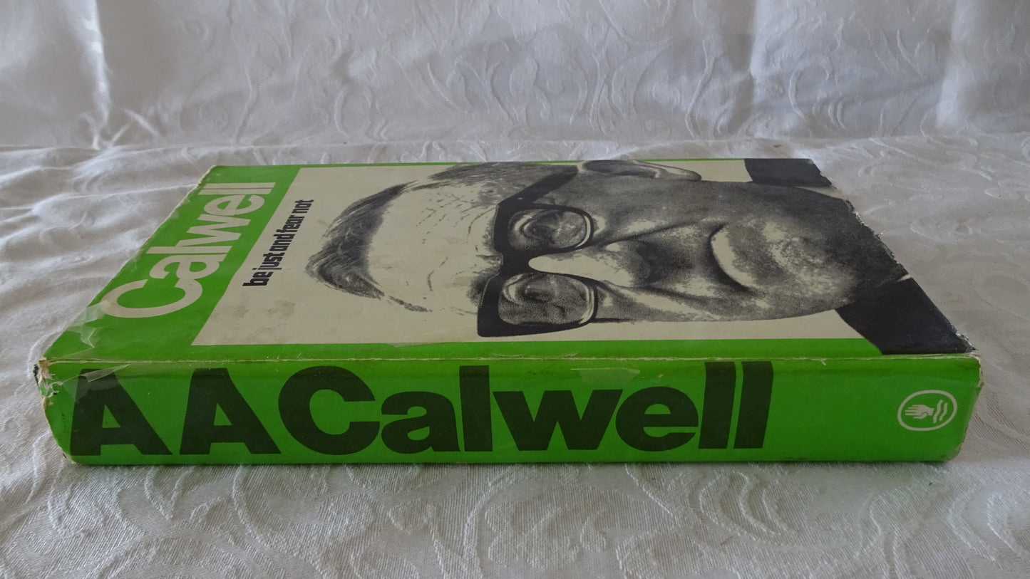 Be Just And Fear Not by A A Calwell