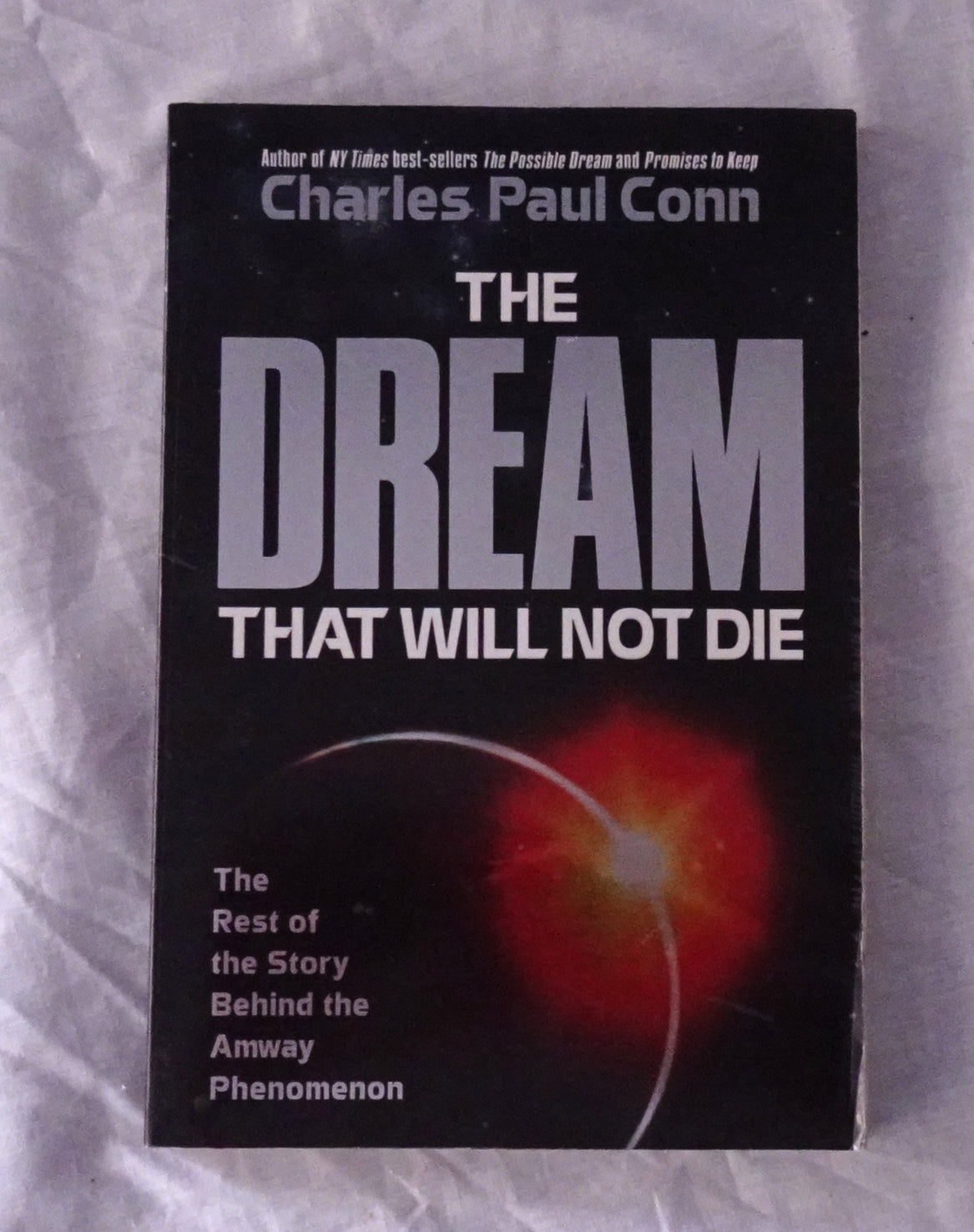 The Dream  That Will Not Die  by Charles Paul Conn