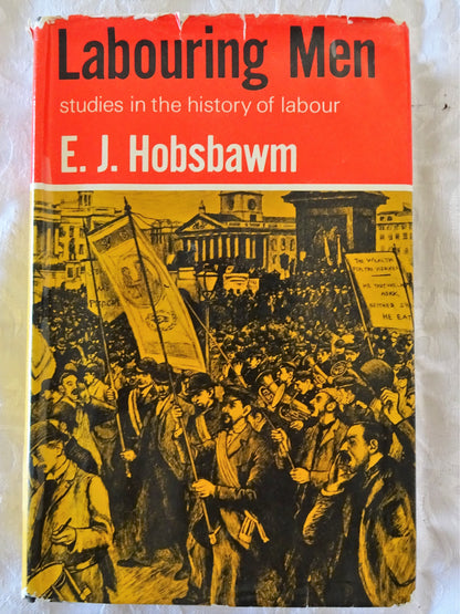 Labouring Men by E. J. Hobsbawm