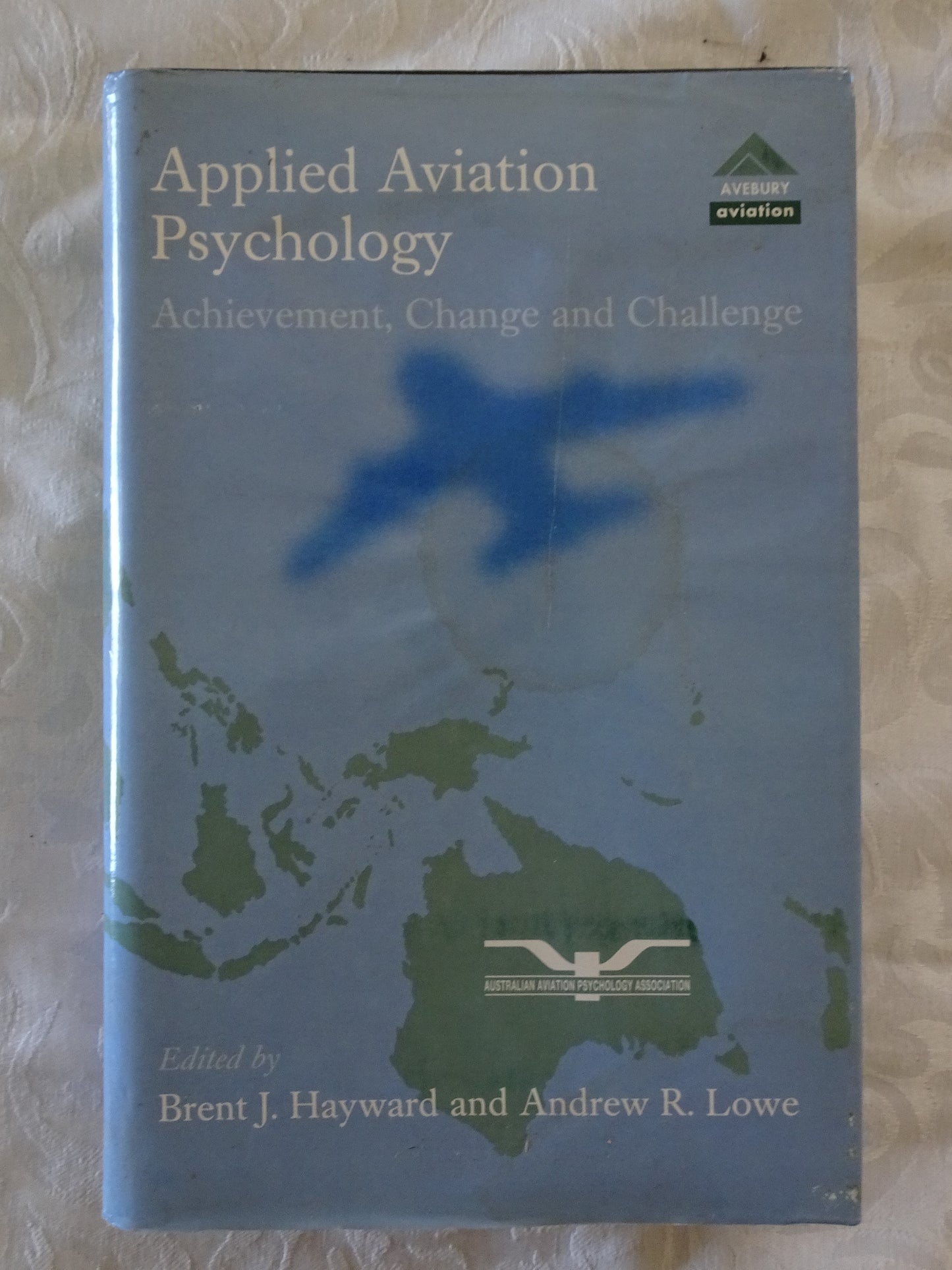 Applied Aviation Psychology by Brent J. Hayward and Andrew R. Lowe