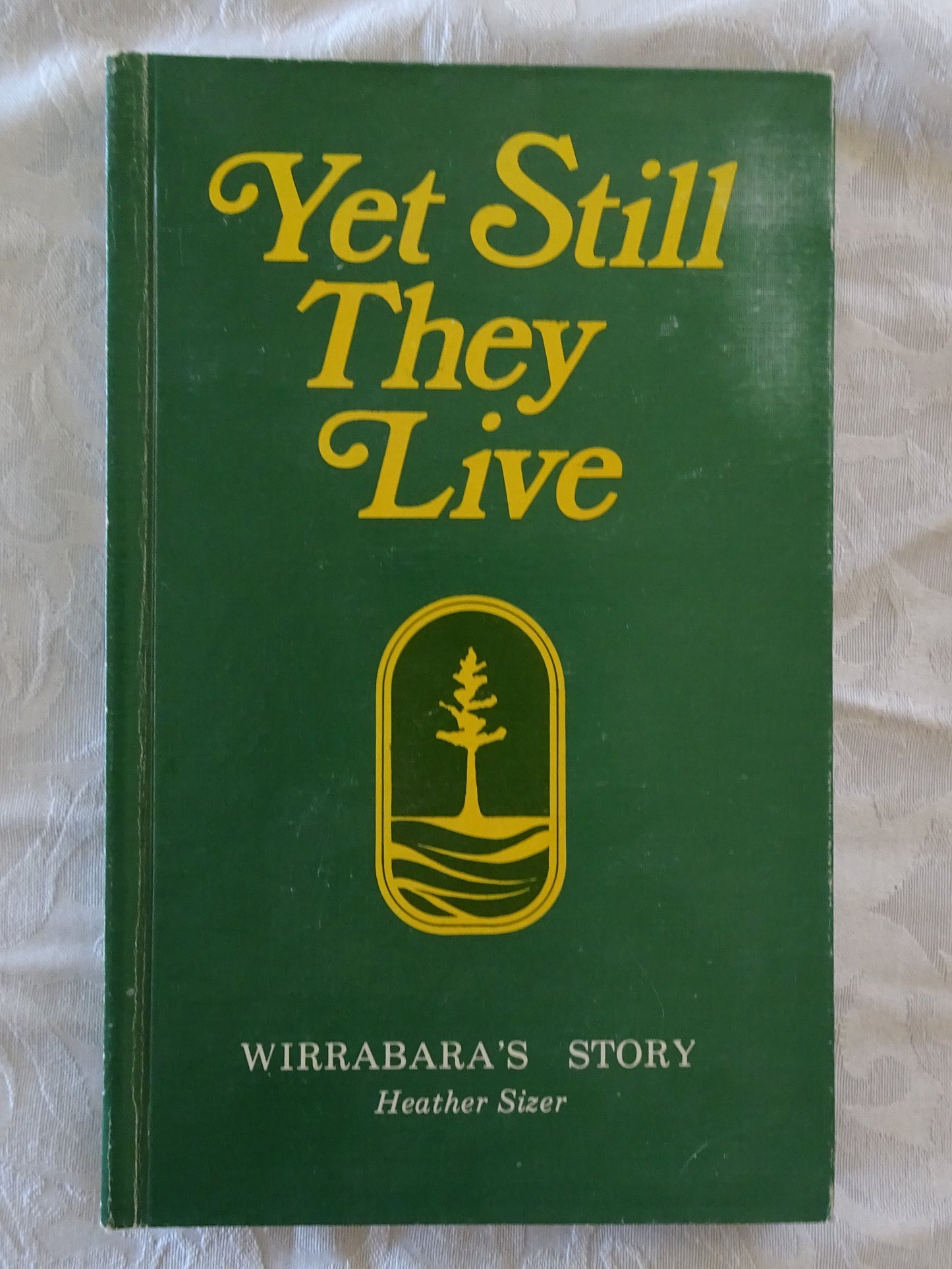 Yet Still They Live by Heather Sizer