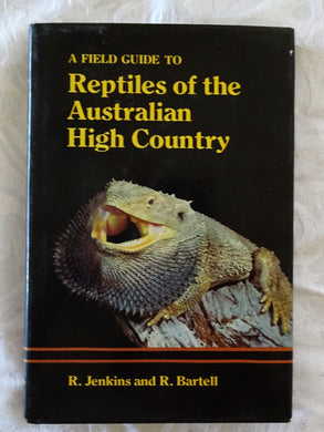Reptiles of the Australian High Country by R. Jenkins and R. Bartell