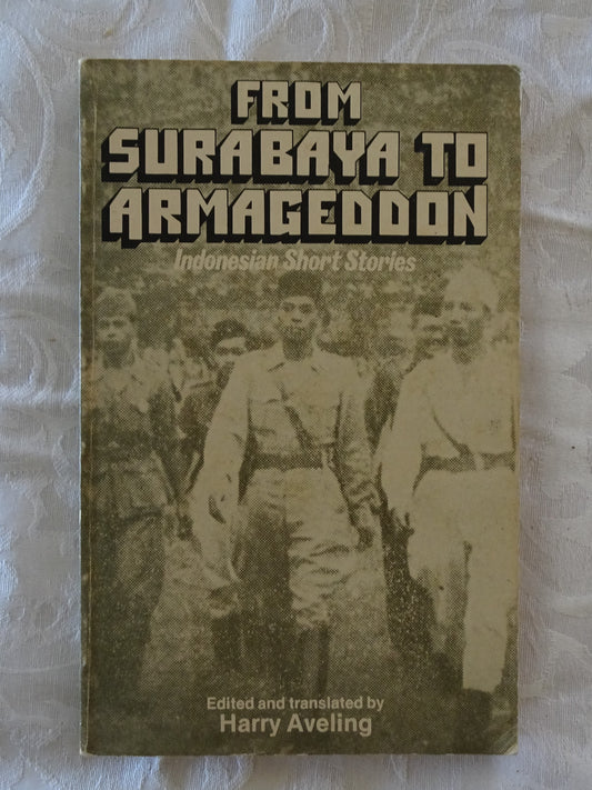 From Surabaya To Armageddon  Indonesian Short Stories  Edited and translated by Harry Aveling