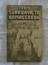 Load image into Gallery viewer, From Surabaya To Armageddon by Harry Aveling