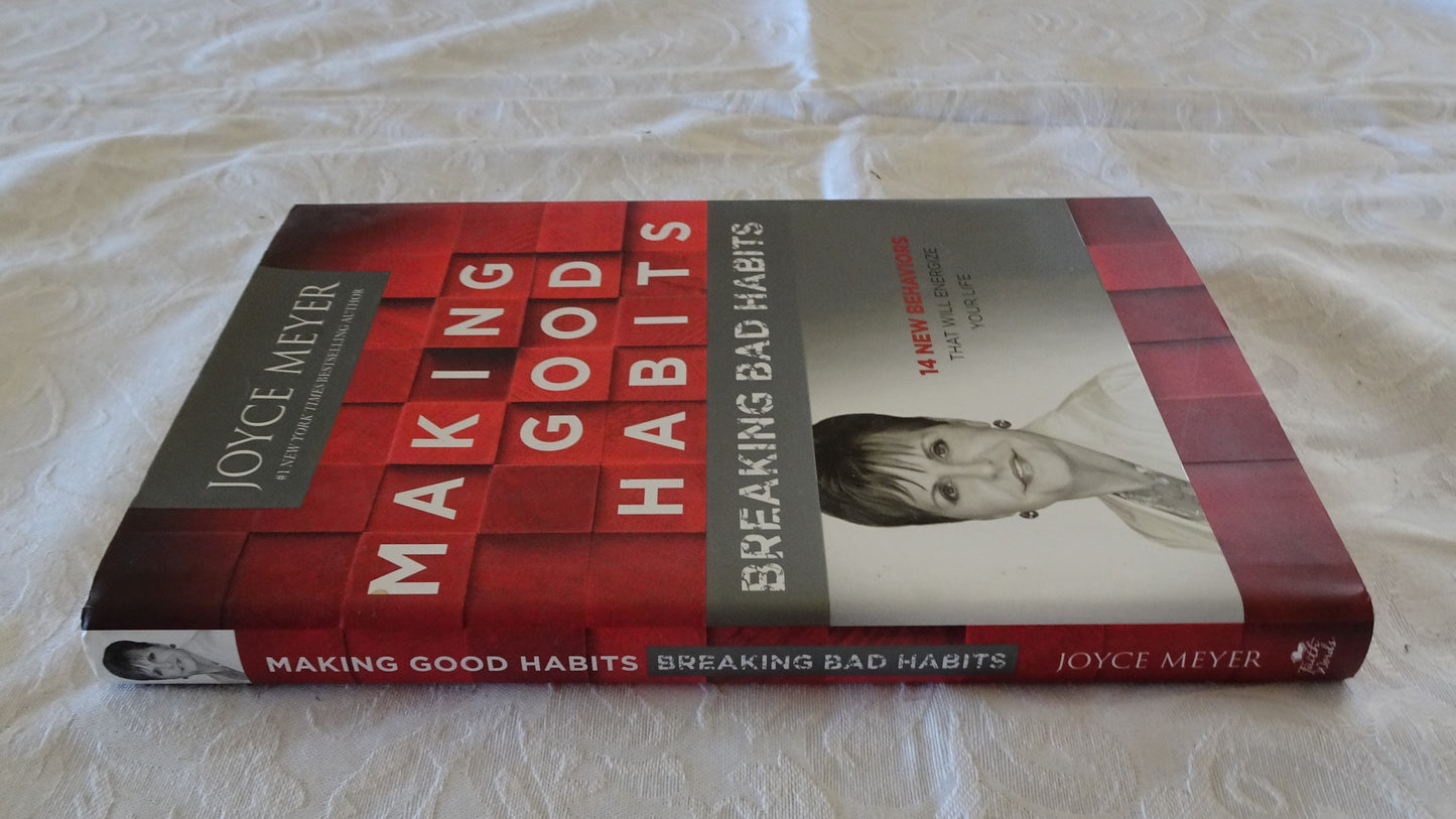 Making Good Habits Breaking Bad Habits by Joyce Meyer