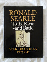 Load image into Gallery viewer, To The Kwai - and Back by Ronald Searle