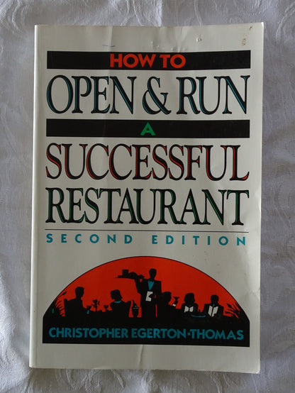 How To Open & Run A Successful Restaurant by Christopher Egerton-Thomas