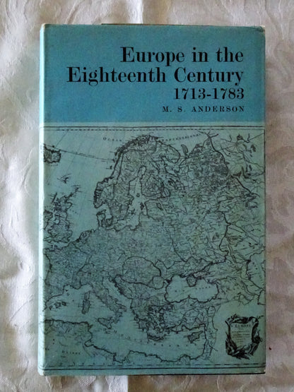 Europe in the Eighteenth Century 1713-1783 by M. S. Anderson