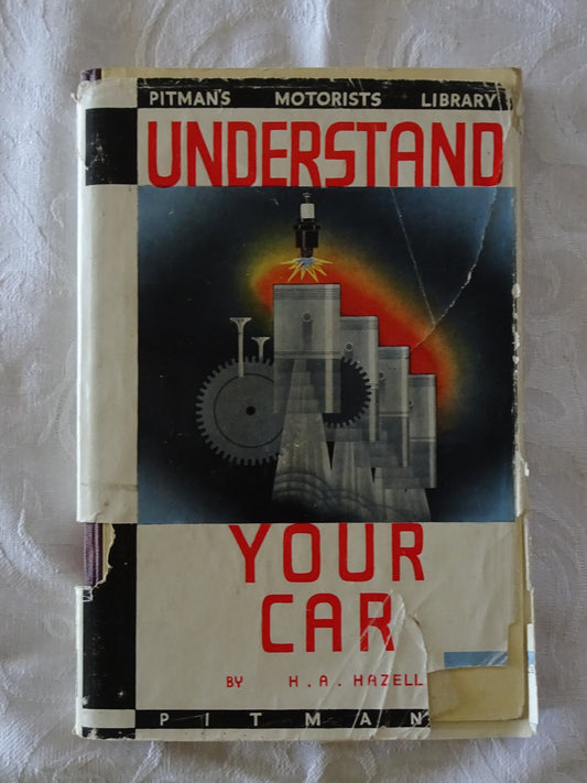 Understand Your Car by H. A. Hazell