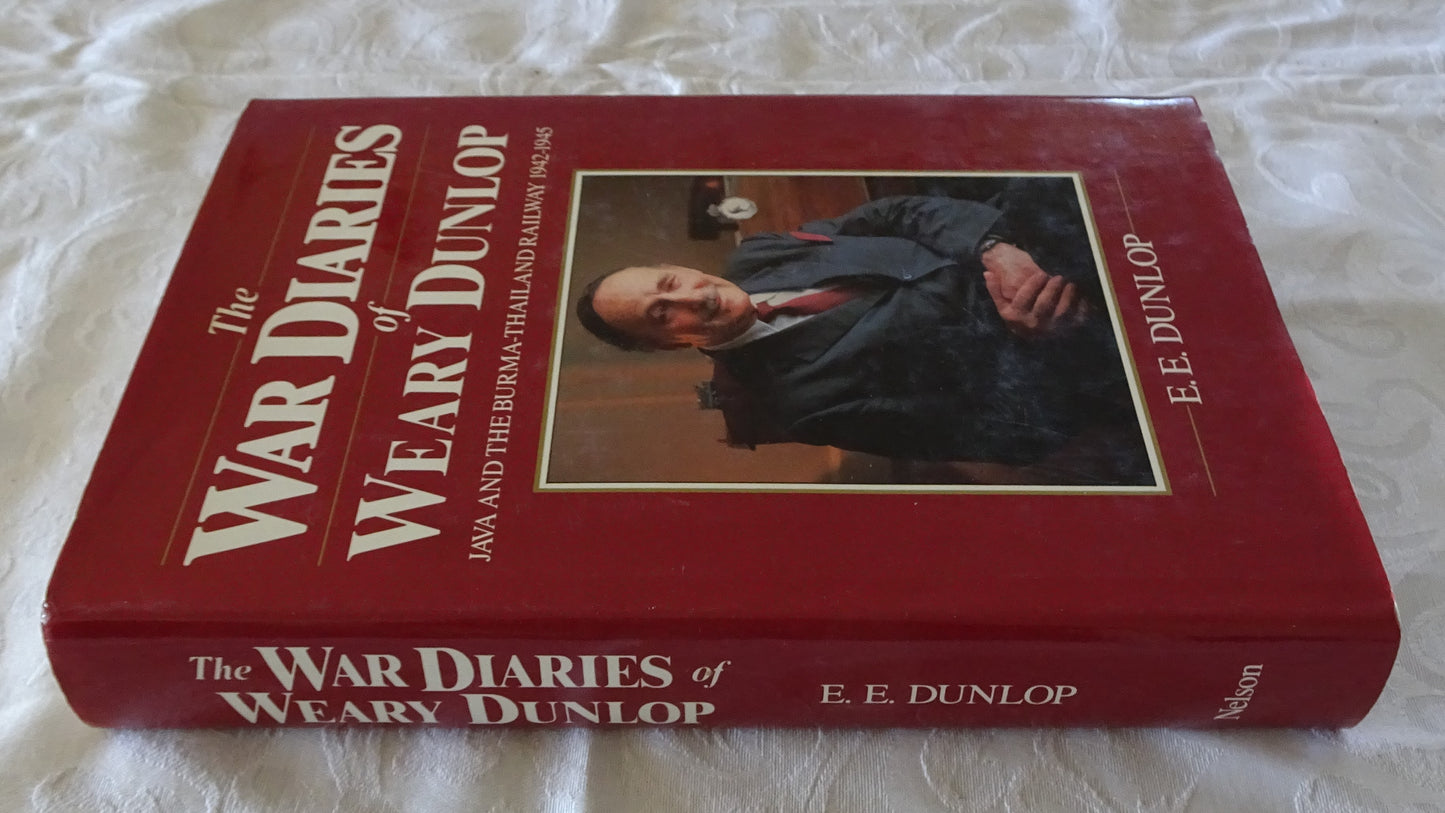 The War Diaries of Weary Dunlop by E. E. Dunlop