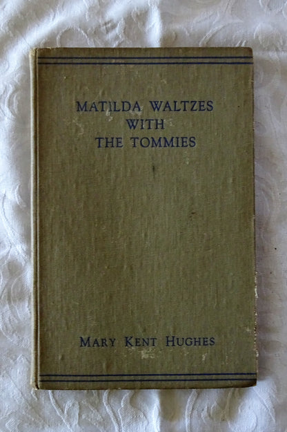Matilda Waltzes With The Tommies by Mary Kent Hughes