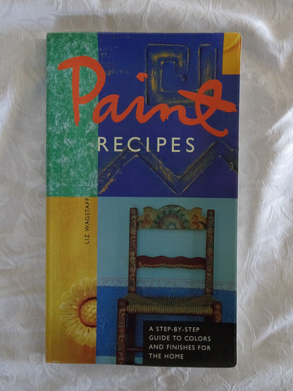 Paint Recipes by Liz Wagstaff