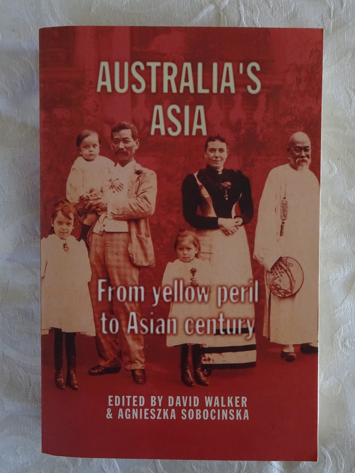 Australia's Asia by David Walker & Agnieszka Sobocinska
