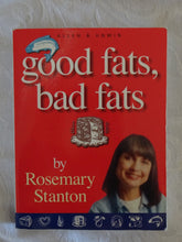 Load image into Gallery viewer, Good Fats, Bad Fats by Rosemary Stanton