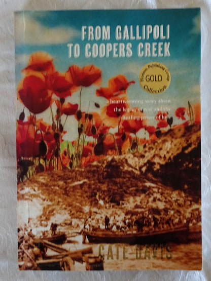 From Gallipoli To Coopers Creek by Cate Davis
