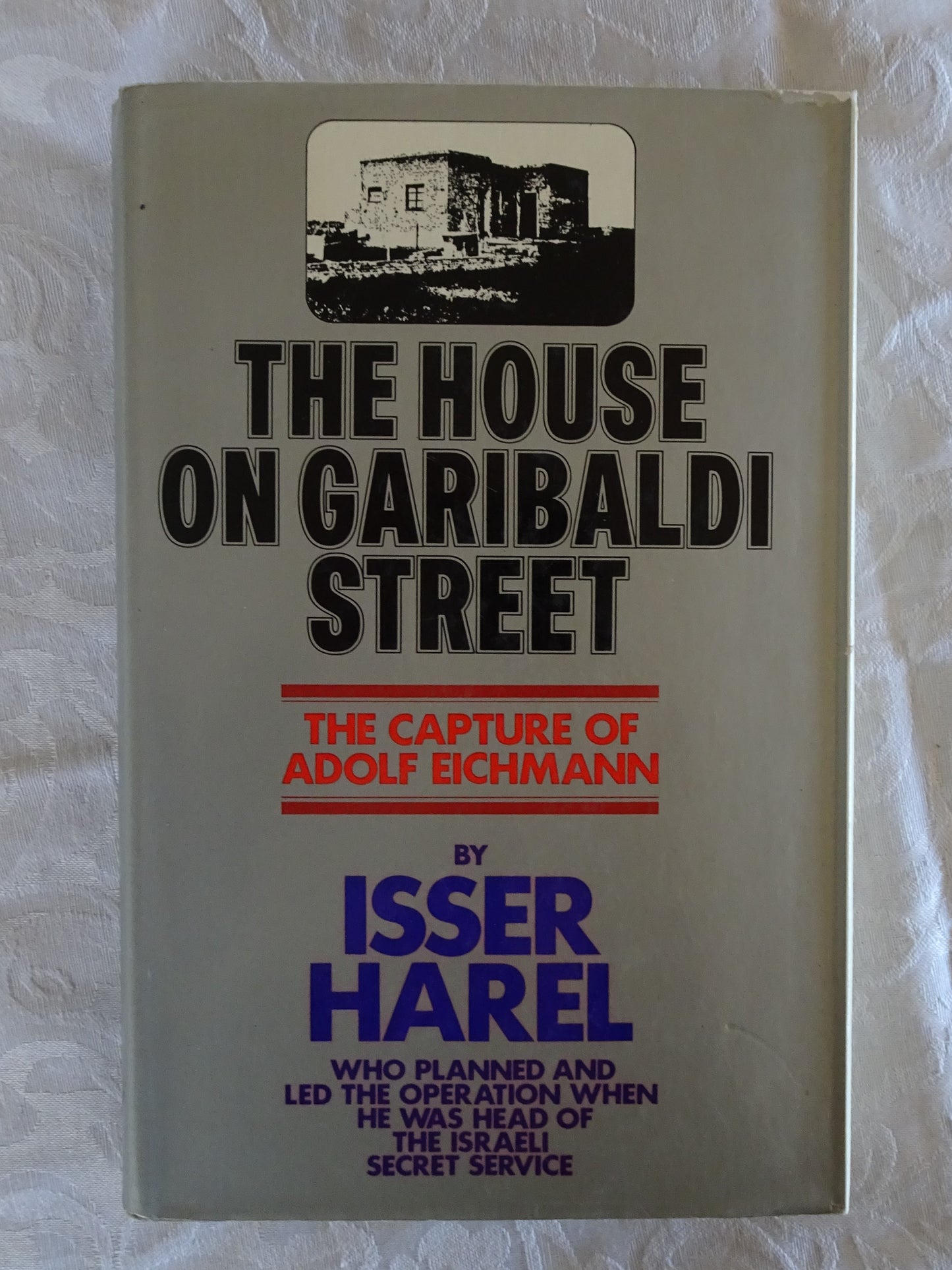The House On Garibaldi Street by Isser Harel