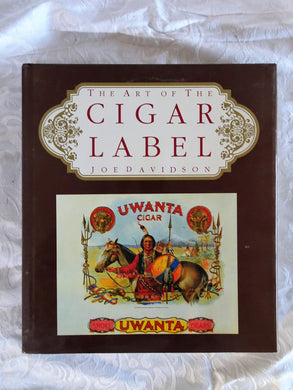 The Art of the Cigar Label  by Joe Davidson