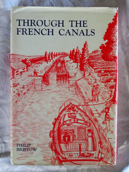 Through The French Canals by Philip Bristow