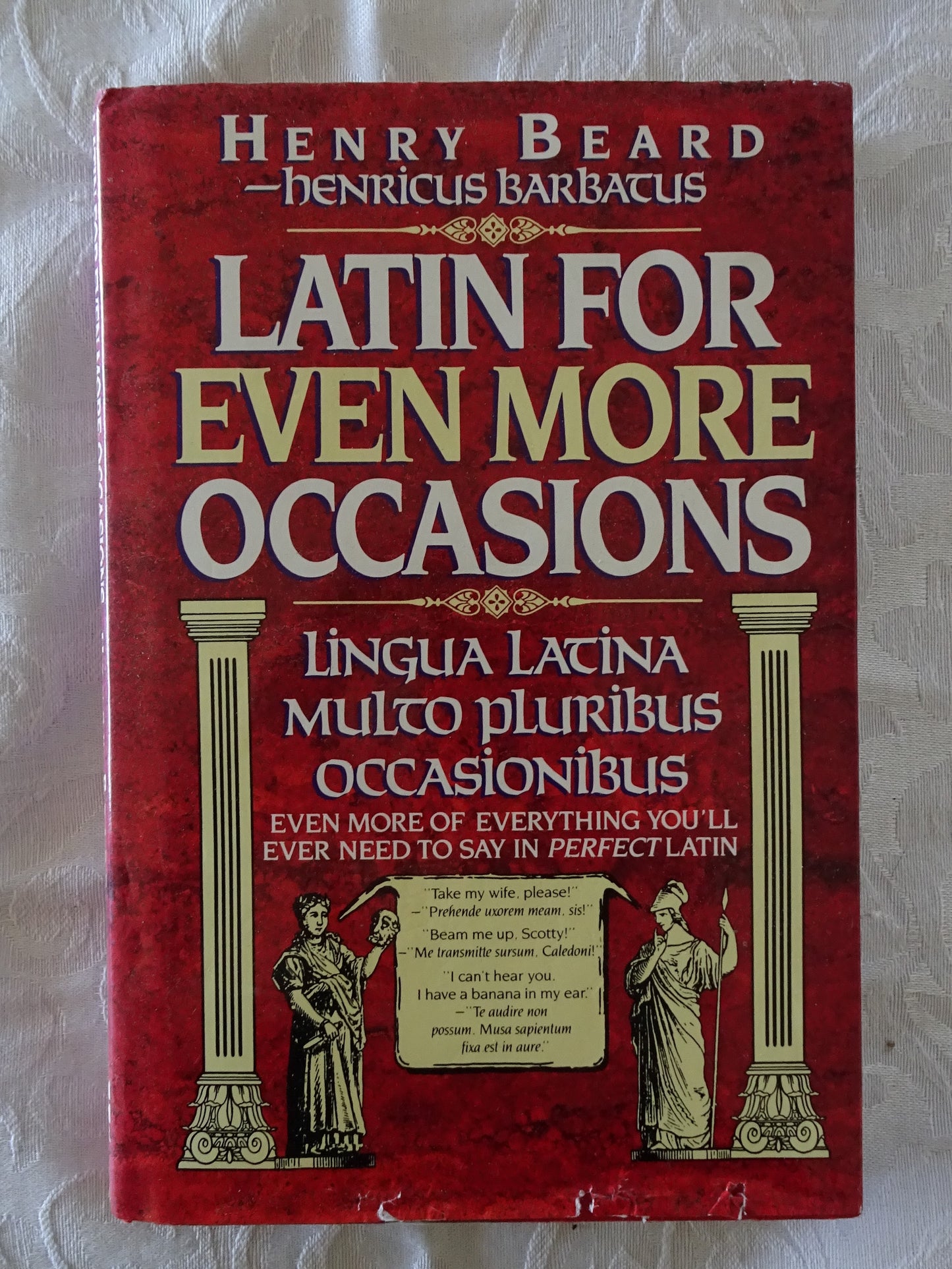Latin For Even More Occasions by Henry Beard