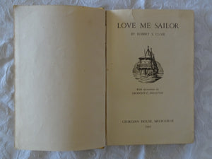 Love Me Sailor by Robert S. Close