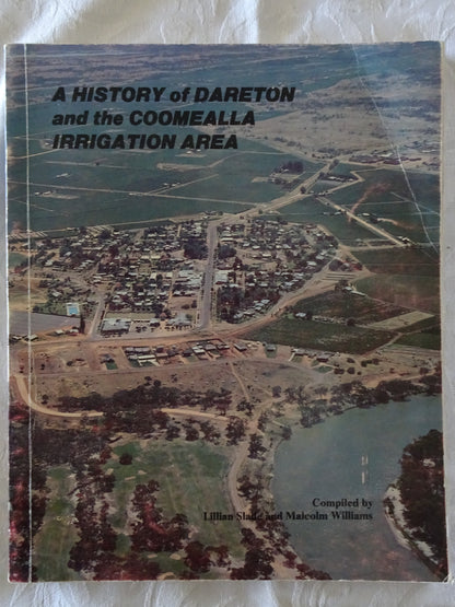 A History of Dareton and the Coomealla Irrigation Area by Lillian Slade and Malcolm Williams