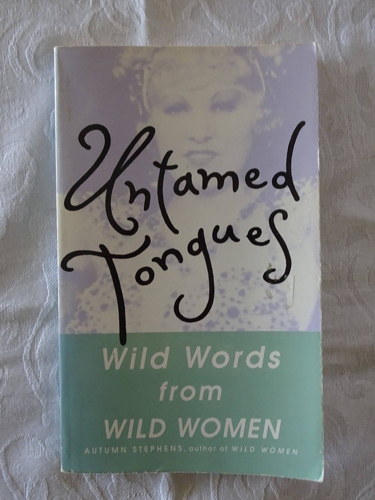 Untamed Tongues  Wild Words from Wild Women  by Autumn Stephens