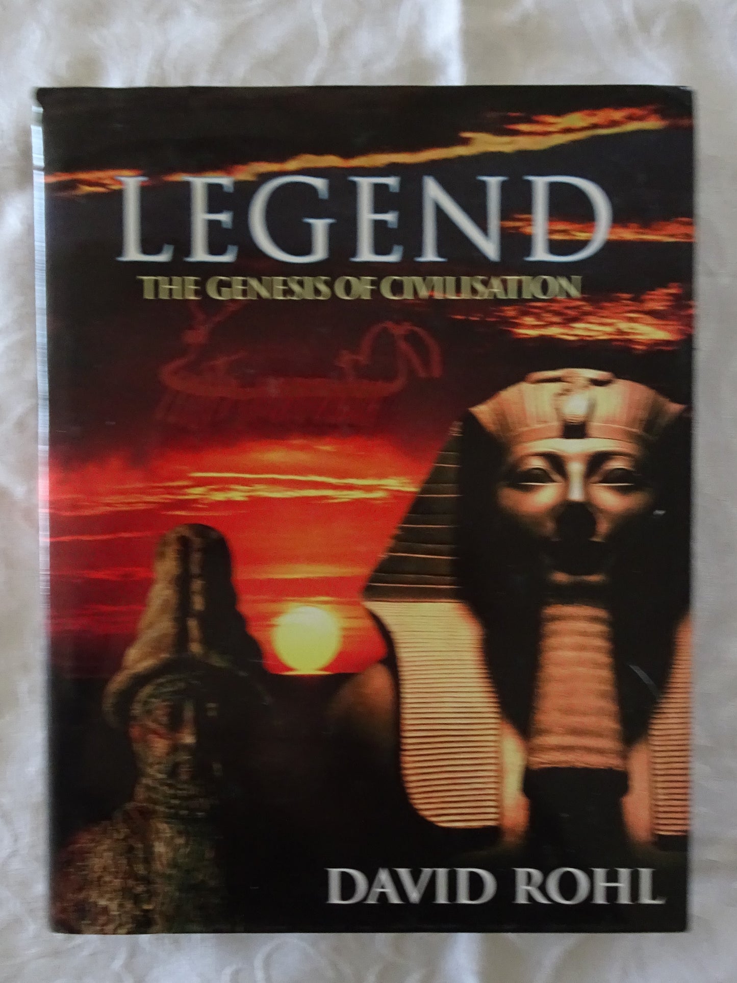 Legend The Genesis of Civilisation  A Test of Time - Volume Two  by David M. Rohl