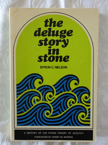 The Deluge Story In Stone by Byron C. Nelson