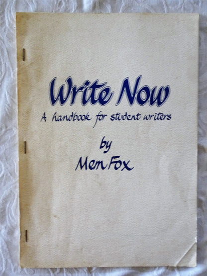 Write Now A Handbook for Student Writers by Mem Fox